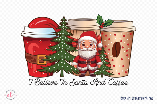 Christmas I Believe in Santa and Coffee PNG Sublimation CraftLabSVG 