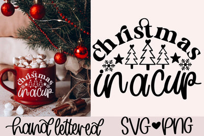 Christmas in a cup svg, christmas mug svg, christmas cup svg, christmas drink svg, cute christmas svg, christmas cheer svg,xmas ornament svg SVG AnitaAlyiaLettering 