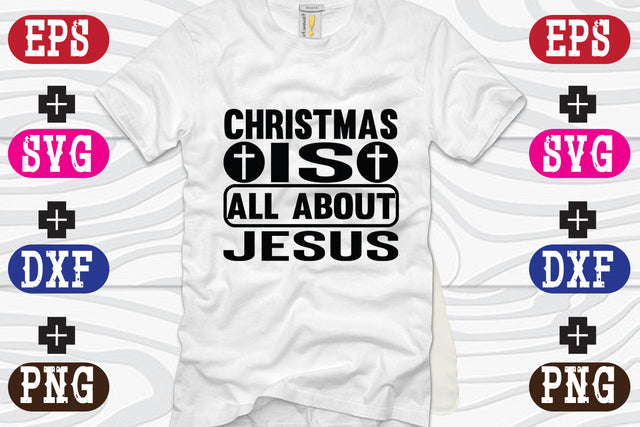 Christmas is all about Jesus SVG Nurstore 