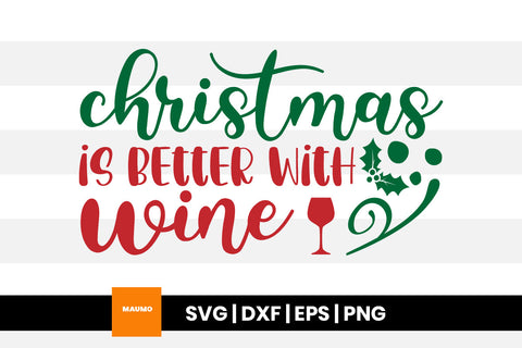 Christmas is better with wine svg quote SVG Maumo Designs 