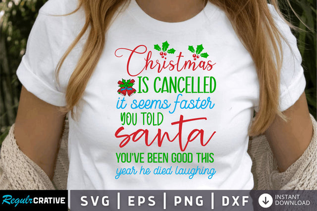 Christmas is cancelled SVG Design SVG Regulrcrative 