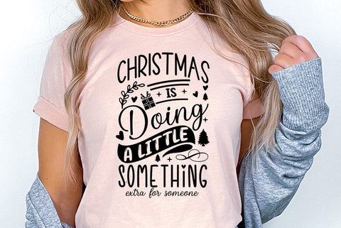 Christmas is doing a little something extra for someon, Christmas Quote SVG,Christmas T-Shirt SVG FiveStarCrafting 