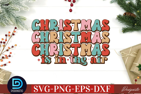 Christmas is in the air SVG SVG DESIGNISTIC 