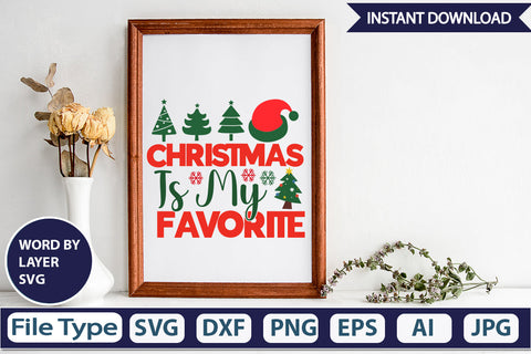 Christmas Is My Favorite SVG Cut File SVGs,Quotes and Sayings,Food & Drink,On Sale, Print & Cut SVG DesignPlante 503 