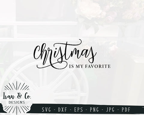 Christmas is My Favorite SVG Files | Christmas | Holidays | Winter SVG (878495903) SVG Ivan & Co. Designs 
