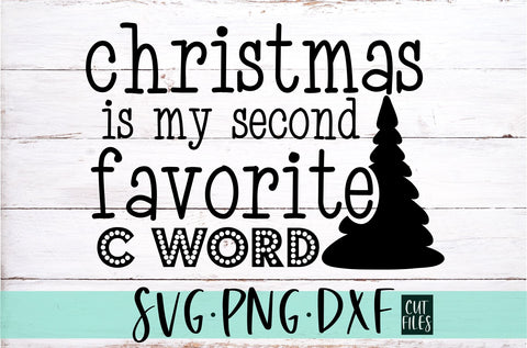 Christmas is my second favorite c word SVG SVG RedFoxDesignsUS 