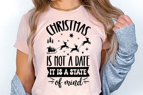 Christmas is not a date It is a state of mind, Christmas Quote SVG,Christmas T-Shirt SVG FiveStarCrafting 