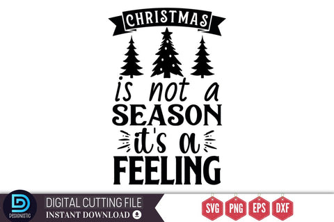 Christmas is not a season it's a feeling SVG, Christmas is not a season it's a feeling SVG DESIGNISTIC 