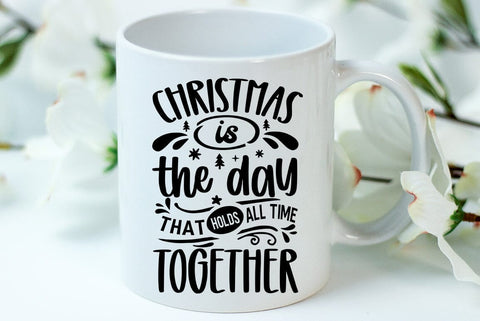 Christmas is the day that holds all time together, Christmas Quote SVG,Christmas T-Shirt SVG FiveStarCrafting 