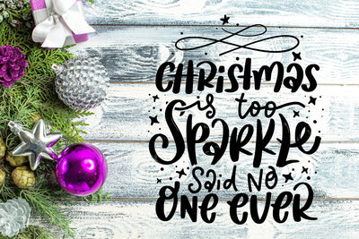 Christmas Is Too Sparkle Said No One Ever SVG Sarcastic Christmas SVG dapiyupi store 