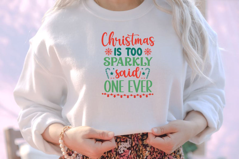 Christmas is too sparkly said one ever SVG SVG DESIGNISTIC 