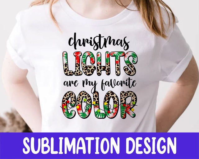 Christmas Lights are my favorite color PNG, Merry Christmas Sublimation Design Downloads Sublimation iStyleDesign 