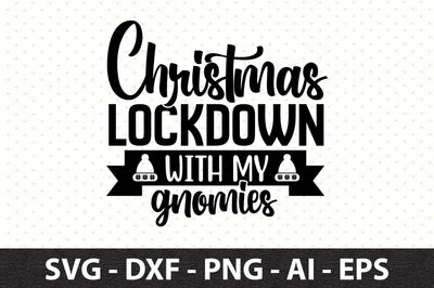 Christmas Lockdown with my gnomiesv svg SVG SNRCrafts24 