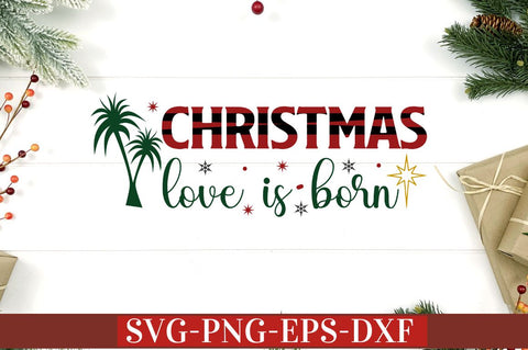 Christmas love is born SVG SVG DESIGNISTIC 