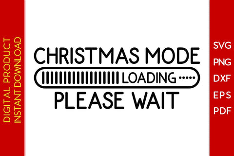 Christmas Mode Loading Please Wait SVG PNG PDF Cut File SVG Creativedesigntee 