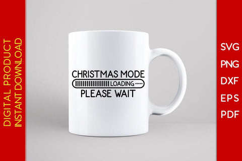 Christmas Mode Loading Please Wait SVG PNG PDF Cut File SVG Creativedesigntee 