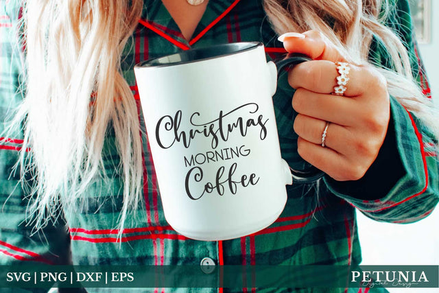 Christmas Morning Coffee | Christmas Coffee Mug SVG SVG Petunia Digital Design 