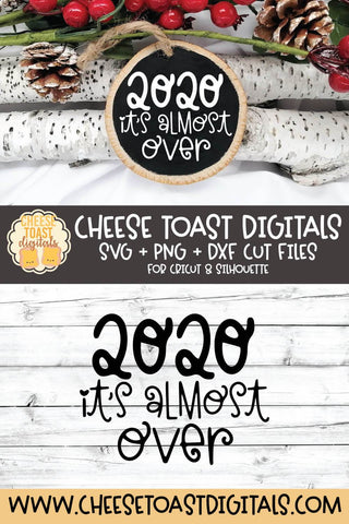 Christmas Ornament SVG | 2020 It's Almost Over SVG Cheese Toast Digitals 