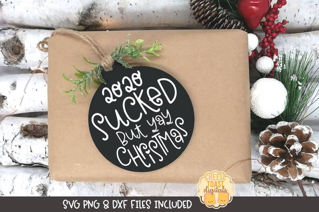 Christmas Ornament SVG | 2020 Sucked But Yay Christmas SVG Cheese Toast Digitals 