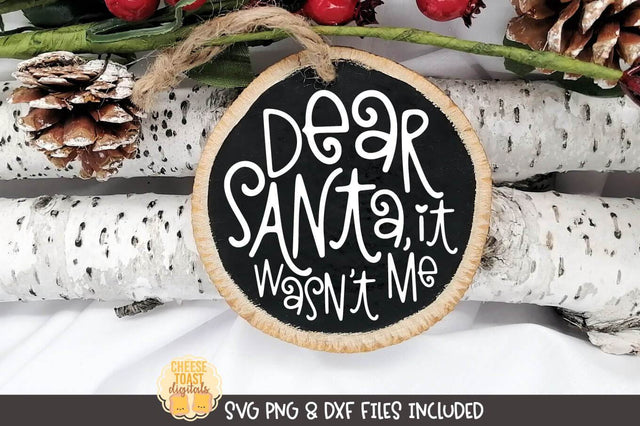 Christmas Ornament SVG | Dear Santa It Wasn't Me SVG Cheese Toast Digitals 