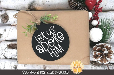 Christmas Ornament SVG | Let Us Adore Him SVG Cheese Toast Digitals 