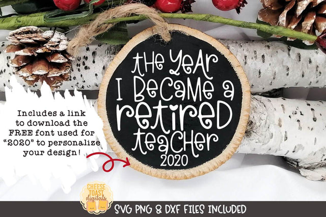 Christmas Ornament SVG | The Year I Became A Retired Teacher SVG Cheese Toast Digitals 