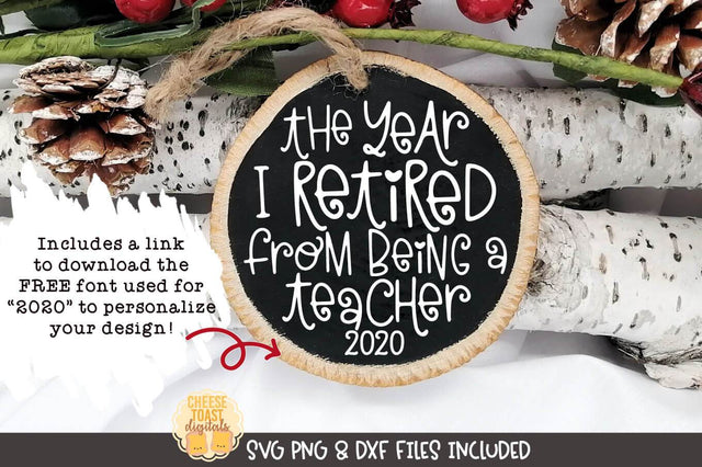 Christmas Ornament SVG | The Year I Retired From Being A Teacher SVG Cheese Toast Digitals 
