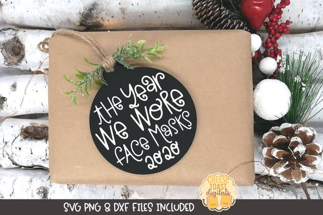 Christmas Ornament SVG | The Year We Wore Face Masks 2020 SVG Cheese Toast Digitals 