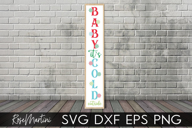 Christmas Porch Sign Baby It's Cold Outside SVG file for cutting machines Cricut Silhouette SVG PNG Christmas Vertical Sign svg SVG RoseMartiniDesigns 