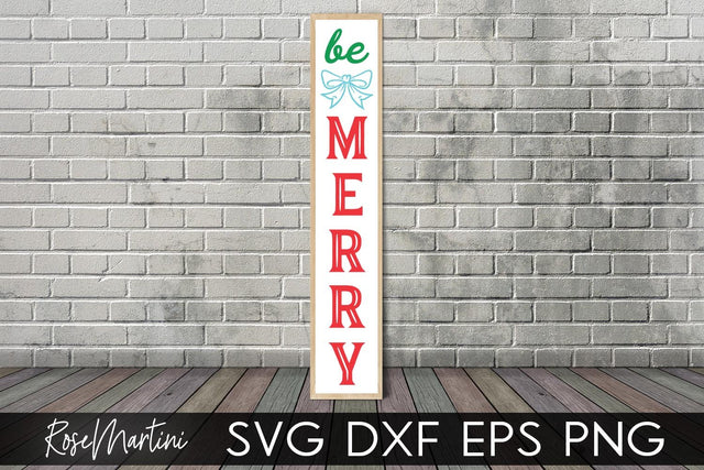 Christmas Porch Sign Be Merry SVG file for cutting machines Cricut Silhouette SVG PNG Christmas Vertical Sign svg SVG RoseMartiniDesigns 