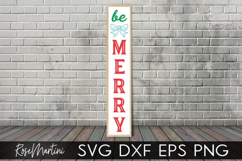 Christmas Porch Sign Be Merry SVG file for cutting machines Cricut Silhouette SVG PNG Christmas Vertical Sign svg SVG RoseMartiniDesigns 