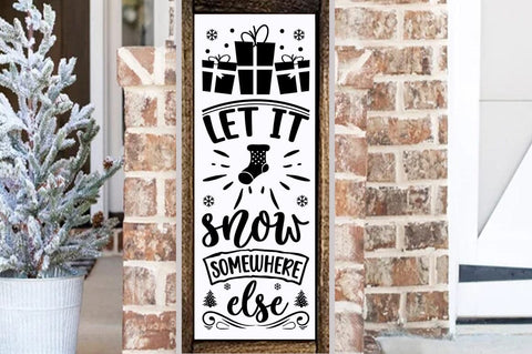 Christmas Porch Sign Design, Let it snow somewhere else SVG FiveStarCrafting 