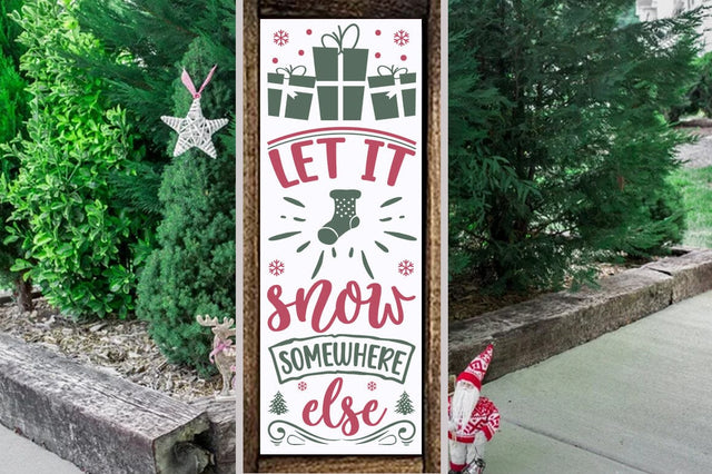 Christmas Porch Sign Design, Let it snow somewhere else SVG FiveStarCrafting 