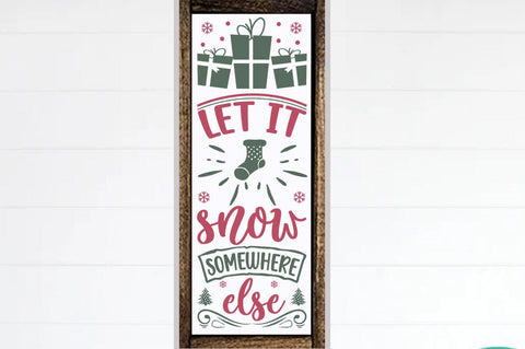 Christmas Porch Sign Design, Let it snow somewhere else SVG FiveStarCrafting 