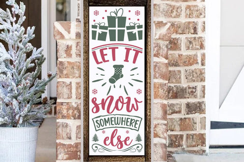 Christmas Porch Sign Design, Let it snow somewhere else SVG FiveStarCrafting 