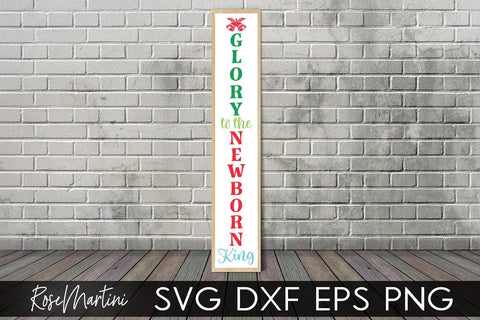 Christmas Porch Sign Glory To The Newborn King SVG file for cutting machines Cricut Silhouette SVG PNG Christmas Vertical Sign svg SVG RoseMartiniDesigns 