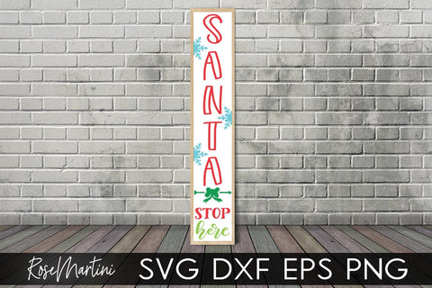 Christmas Porch Sign Santa Stop Here SVG file for cutting machines Cricut Silhouette SVG PNG Christmas Vertical Sign svg SVG RoseMartiniDesigns 