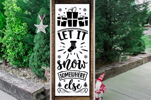 Christmas porch sign SVG Design, Let it snow somewhere else SVG FiveStarCrafting 