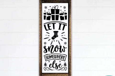 Christmas porch sign SVG Design, Let it snow somewhere else SVG FiveStarCrafting 