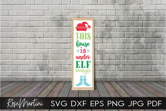Christmas Porch Sign This House Is Under Elf Surveillance SVG file for cutting machines Cricut Silhouette SVG PNG Christmas Vertical Sign svg SVG RoseMartiniDesigns 