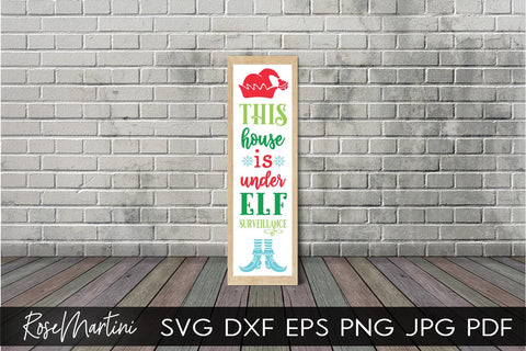 Christmas Porch Sign This House Is Under Elf Surveillance SVG file for cutting machines Cricut Silhouette SVG PNG Christmas Vertical Sign svg SVG RoseMartiniDesigns 
