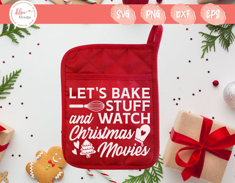 Christmas Pot Holder - Let's Bake Stuff And Watch Christmas Movies - SVG, PNG, DXF, EPS SVG Elsie Loves Design 