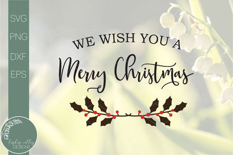 Christmas Quote SVG-We Wish You A Merry Christmas SVG SVG Linden Valley Designs 