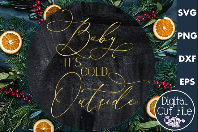 Christmas Round Sign Svg, Baby It's Cold Outside Door Hanger SVG Crafty Mama Studios 