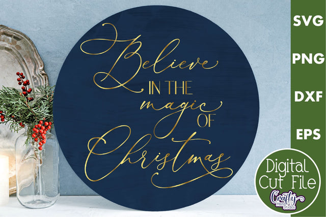 Christmas Round Sign Svg, Believe In The Magic Door Hanger SVG Crafty Mama Studios 