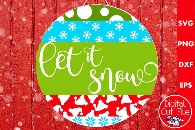 Christmas Round Sign Svg Door Hanger, Let It Snow SVG Crafty Mama Studios 