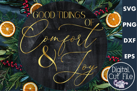 Christmas Round Sign Svg, Good Tidings Of Comfort And Joy SVG Crafty Mama Studios 