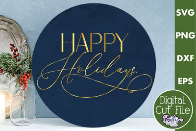 Christmas Round Sign Svg, Happy Holidays Door Hanger SVG Crafty Mama Studios 