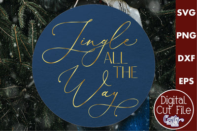 Christmas Round Sign Svg, Jingle All The Way Door Hanger SVG Crafty Mama Studios 