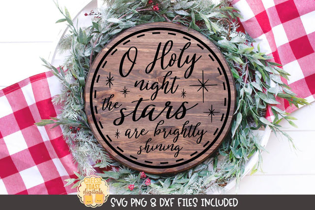 Christmas Round Sign SVG | O Holy Night The Stars Are Brightly Shining SVG Cheese Toast Digitals 